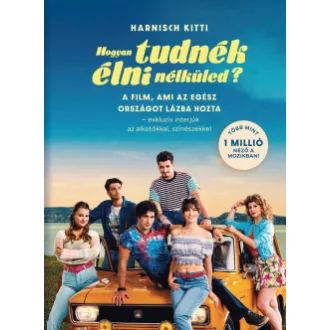 Harnisch Kitti - Hogyan tudnék élni nélküled?