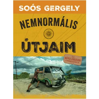 Soós Gergely - Nemnormális útjaim