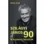 Rónai Egon - Szilágyi János - Szilágyi János 90