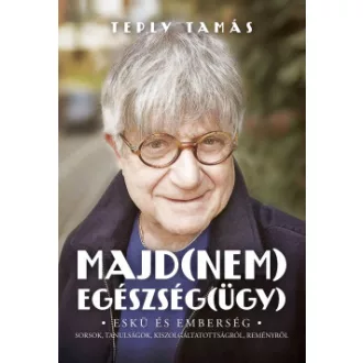 Teply Tamás - Majd(nem) egészség(ügy)