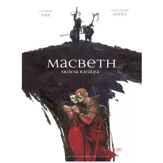 Thomas Day - Guillaume Sorel - Macbeth - Skócia királya