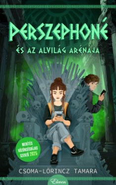 Csoma-Lőrincz Tamara - Perszephoné és az alvilág arénája