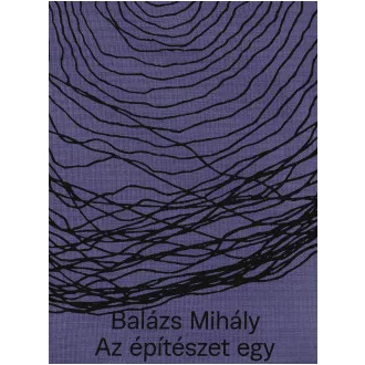 Balázs Mihály - Az építészet egy