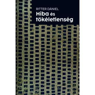 Ritter Dániel - Hiba és tökéletlenség