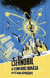 Csernobil - Az atomváros bukása