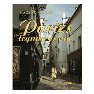 Párizs tegnap és ma
