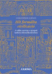 Christopher Dawson - Hit formálta civilizáció