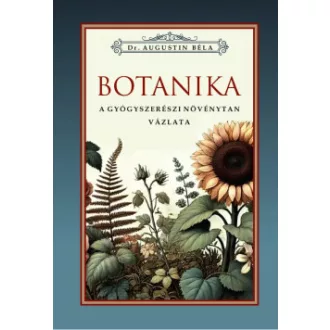 Botanika - A gyógyszerészeti növénytan vázlata