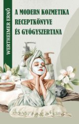 A modern kozmetika receptkönyve és gyógyszertana
