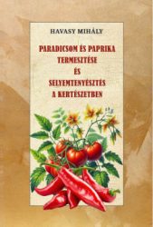   Paradicsom és paprika termesztése és Selyemtenyésztés a kertészetben