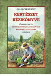 Galgóczi Károly - Kertészet kézikönyve