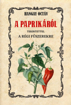 A paprikáról tekintettel a régi fűszerekre