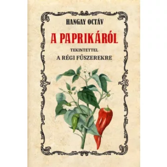A paprikáról tekintettel a régi fűszerekre