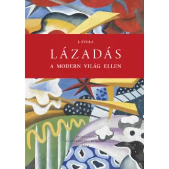 Lázadás a modern világ ellen