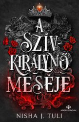 Nisha J. Tuli - A Szívkirálynő meséje - Uranosz Ereklyéi 4. - Éldekorált