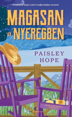 Paisley Hope - Magasan a nyeregben - Silver Pines Ranch-sorozat 3.
