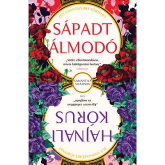 Samantha Shannon - Sápadt Álmodó, Hajnali kórus - Csontszüret novellák