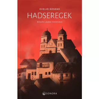 Evelio Rosero - Hadseregek