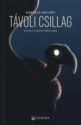 Roberto Bolano - Távoli csillag