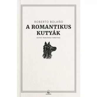 Roberto Bolano - A romantikus kutyák
