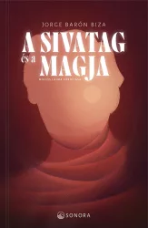 Jorge Barón Biza - A sivatag és a magja