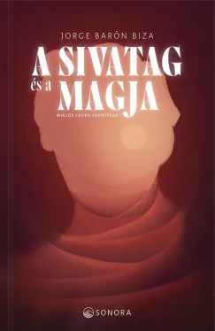 Jorge Barón Biza - A sivatag és a magja