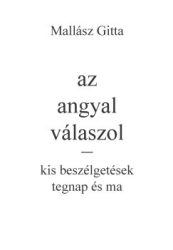 Az angyal válaszol - kis beszélgetések tegnap és ma