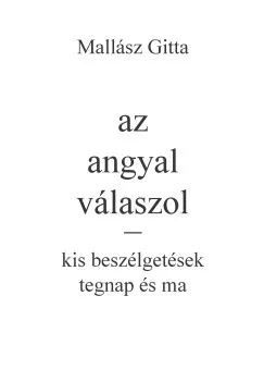 Az angyal válaszol - kis beszélgetések tegnap és ma