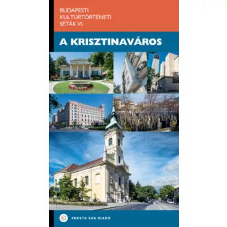 Fazakas István - Saly Noémi - A Krisztinaváros - Budapesti Kultúrtörténeti Séták VI.