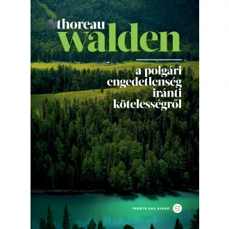 Henry David Thoreau - Walden - A polgári engedetlenség iránti kötelességről