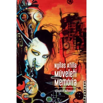 Nyilas Atilla - Műveleti memória - válogatott költemények