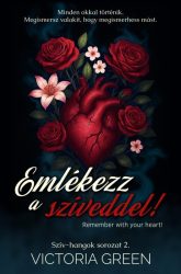 Emlékezz a szíveddel!