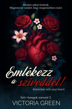 Emlékezz a szíveddel!