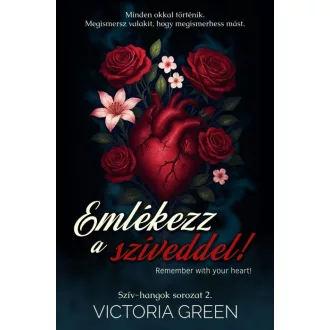 Emlékezz a szíveddel!