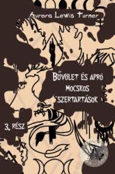 Aurora Lewis Turner - Bűvölet és apró mocskos szertartások 3. rész