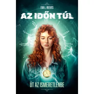 Eva L. Reeves - Az időn túl - Út az ismeretlenbe