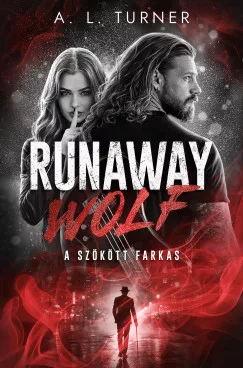 A. L. Turner - Runaway Wolf - A szökött farkas