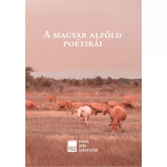 Konkoly Dániel - Korpa Tamás - Pataki Viktor - A magyar alföld poétikái