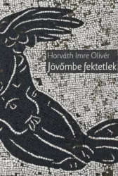 Horváth Imre Olivér - Jövőmbe fektetlek