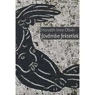 Horváth Imre Olivér - Jövőmbe fektetlek