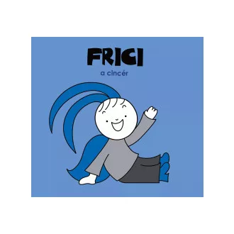 Bartos Erika - Frici, a cincér