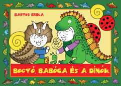 Bartos Erika - Bogyó, Babóca és a Dínók