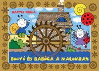 Bartos Erika - Bogyó és Babóca a malomban