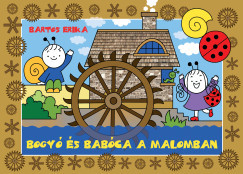 Bartos Erika - Bogyó és Babóca a malomban