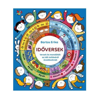 Bartos Erika - Időversek - Versek és mondókák az idő múlásáról óvodásoknak