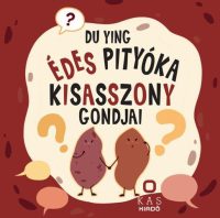 Édes Pityóka kisasszony gondjai