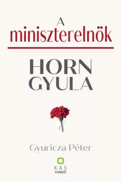 Gyuricza Péter - A miniszterelnök - Horn Gyula