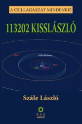 Szále László - 113202 KISSLÁSZLÓ - A csillagászat mindenkié