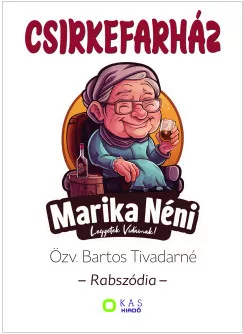 Özv. Bartos Tivadarné - Csirkefarház - Rabszódia