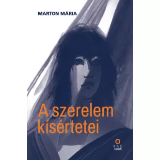 Marton Mária - A szerelem kísértetei